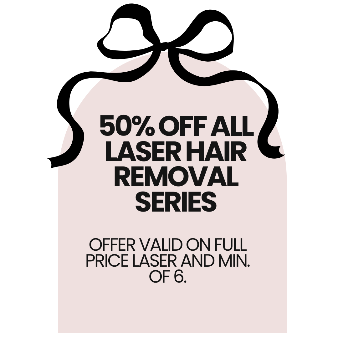 50% Off all Laser Hair Removal Series of 6+