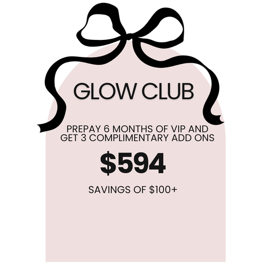 Glow Club- 6 Month VIP Membership