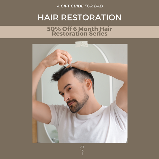 Father's Day Gift Guide- 50% Off Hair Restoration
